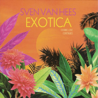 Sven Van Hees - Exotica (Cosmic Love Continues)