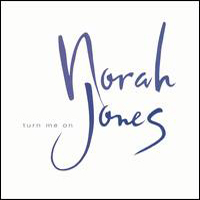 Norah Jones - Turn Me On (Single)
