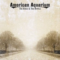 American Aquarium - The Bible and the Bottle