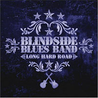 Blindside Blues Band - Long Hard Road