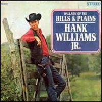 Hank Williams Jr. - Ballads Of The Hills & Plains
