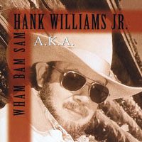 Hank Williams Jr. - A.K.A. Wham, Bam, Sam