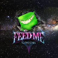 Feed Me! - To The Stars (EP)