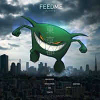 Feed Me! - A Giant Warrior Descends On Tokyo [EP]