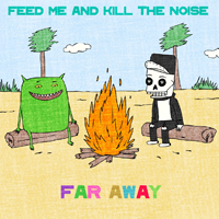 Feed Me! - Far Away (Remixes) [Single]