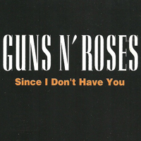 Guns N' Roses - Since I Don't Have You [7'' Single]
