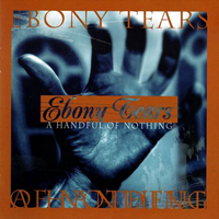 Ebony Tears - A Handful Of Nothing