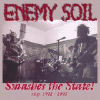 Enemy Soil - Smashes the State (RIP '91-'98) (CD 1)
