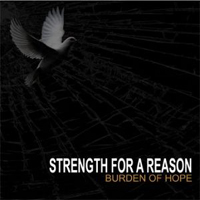 Strength For A Reason - Burden Of Hope