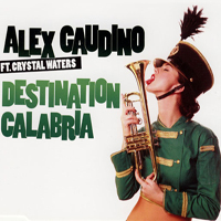 Alex Gaudino - Destination Calabria (Germany Single)