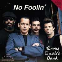 Tommy Castro Band - No Foolin'