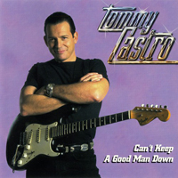 Tommy Castro Band - Can't Keep A Good Man Down