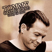 Tommy Castro Band - Guilty Of Love