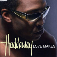 Haddaway - Love Makes (Single)