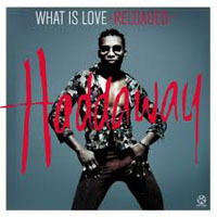 Haddaway - What Is Love (Reloaded)