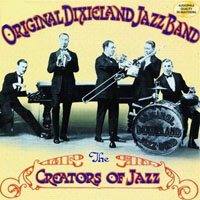 Original Dixieland Jazz Band - The Creators of Jazz - 1917