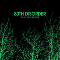 80th Disorder - Simple Pleasures