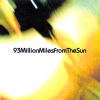 93 Million Miles From The Sun - 93 Million Miles From The Sun