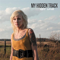 My Hidden Track - Hey Love