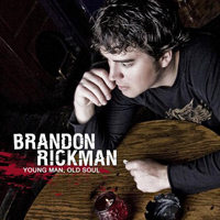 Brandon Rickman - Young Man, Old Soul