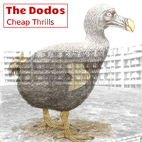 Dodos - Cheap Thrills