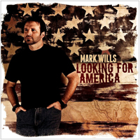 Mark Wills - Looking For America