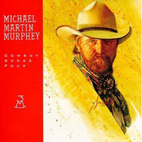 Michael Martin Murphey - Cowboy Songs Four