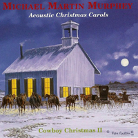Michael Martin Murphey - Acoustic Christmas Carols - Cowboy Christmas II