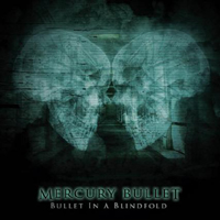Mercury Bullet - Bullet In A Blindfold