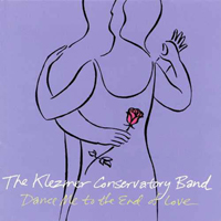 Klezmer Conservatory Band - Dance Me To The End Of Love