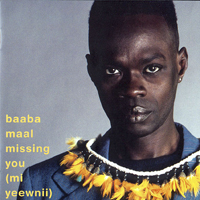 Baaba Maal - Missing You (Mi Yeewnii)