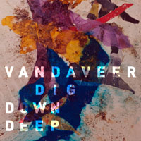 Vandaveer - Dig Down Deep