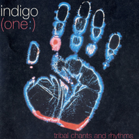 Indigo (GBR) - (One:) Tribal Chants & Rhythms