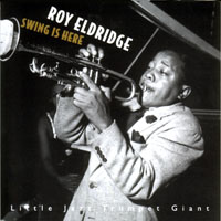 Roy Eldridge - Little Jazz Trumpet Giant (CD 1) Swing is Here