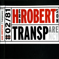 Herb Robertson Quintet - Transparency