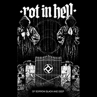 Rot In Hell - Of Sorrow Black and Deep