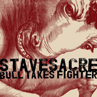 Stavesacre - Bull Takes Fighter (EP)