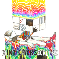 Mint Chicks - Screens