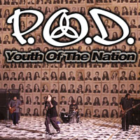 P.O.D. - Youth Of The Nation (Maxi-Single)