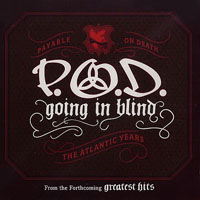P.O.D. - Going In Blind (Promo Single)