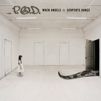 P.O.D. - When Angels And Serpents Dance