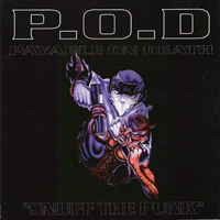 P.O.D. - Snuff The Punk (Re-Released 1994)
