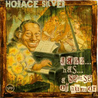Horace Silver Trio - Jazz... Has... A Sense Of Humor
