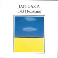 Ian Carr - Old Heartland