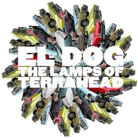 El Dog - The Lamps Of Terrahead