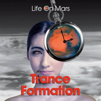 Life On Mars (USA) - Trance Formation
