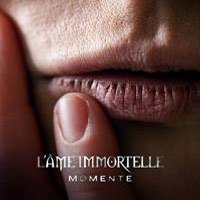 L'ame Immortelle - Momente