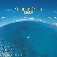 Tube (JPN) - Summer Dream