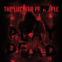 Lucifer Principle - Play Dead