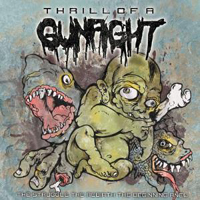 Thrill Of A Gunfight - The Struggle, The Rebirth, The Beginning Anew
